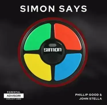 Simon Says Independent Artists Phillip Good and John Stella Drop New Track "Simon Says" and Lands on Apple Music's Top 100
