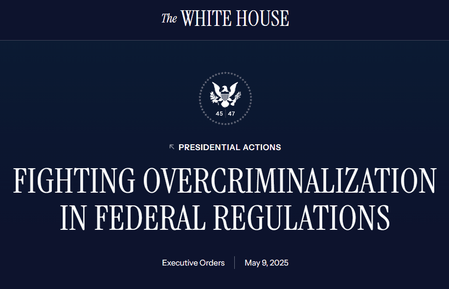 FIGHTING OVERCRIMINALIZATION IN FEDERAL REGULATIONS The List of Executive Orders signed by President Trump in May
