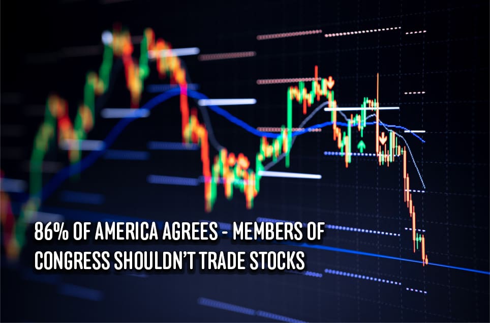 86% of America agrees – Members of Congress Shouldn’t Trade Stocks. They Do it Anyway.